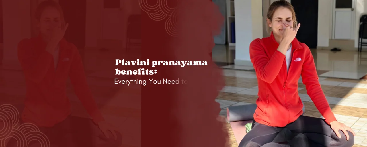 Plavini Pranayama Benefits – A Forgotten Yogic Science for Inner Purification