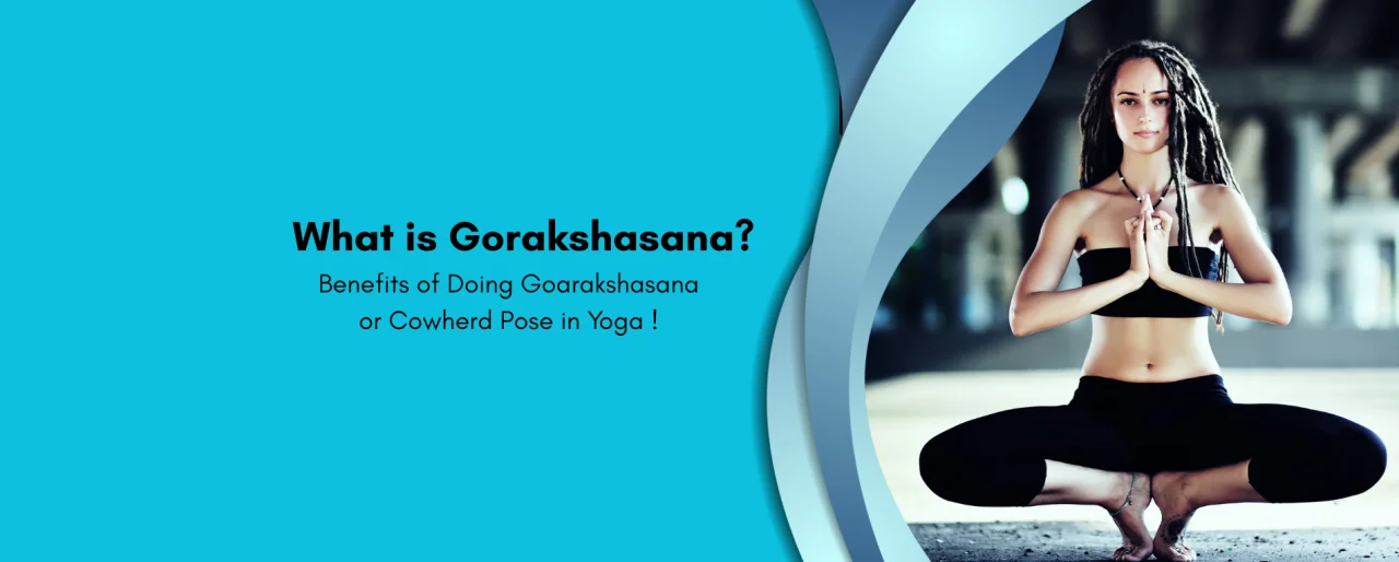 Gorakshasana: Meaning, Steps, and Spiritual Benefits of the Yogic