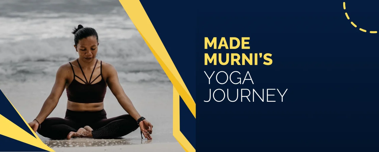Made Murni’s Yoga Journey: From Inner Struggle to Spiritual Strength