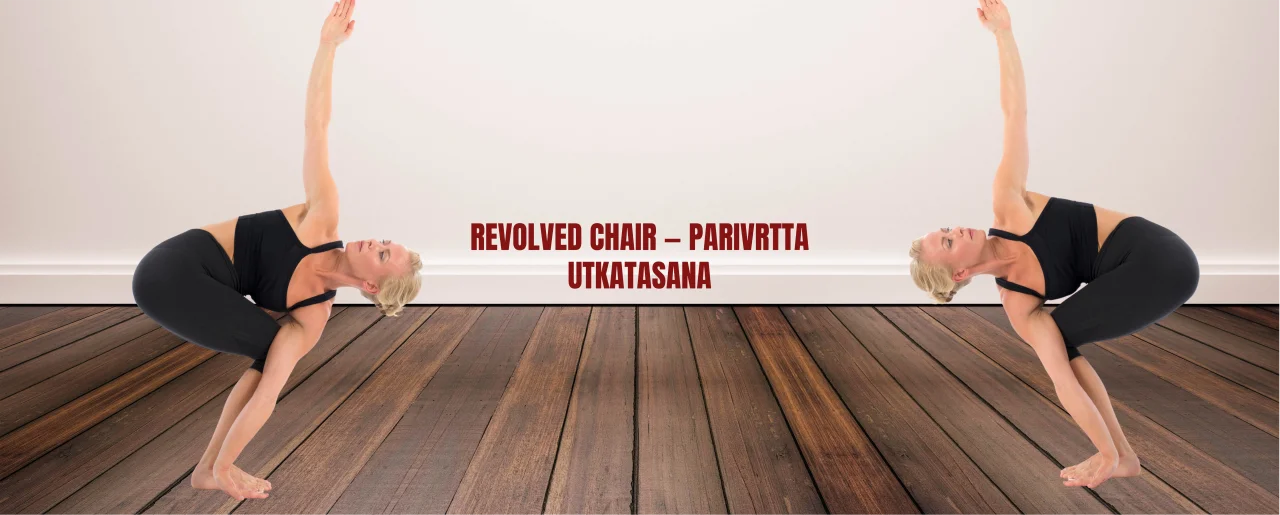 Revolved Chair Pose (Parivrtta Utkatasana): Steps, Benefits and Precautions