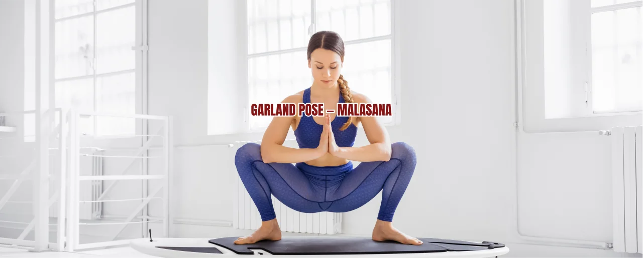 Garland Pose (Malasana): Steps, Benefits and Precautions
