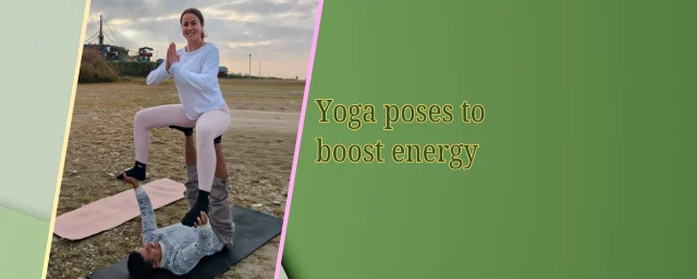 Yoga Poses to Boost Energy Naturally and Feel Revitalized